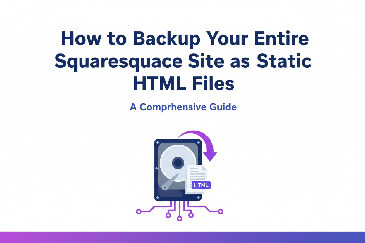 How to Backup Your Entire Squarespace Site as Static HTML Files