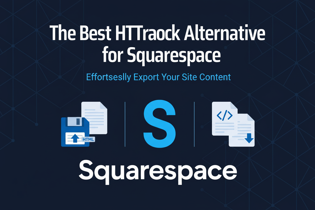 The Best HTTrack Alternative for Squarespace: Clean Code & Full CMS Support