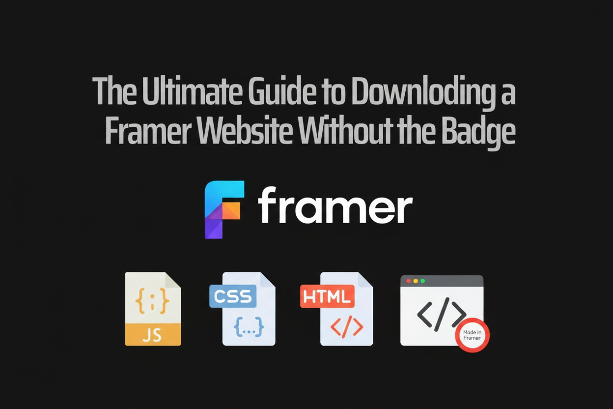 The Ultimate Guide to Downloading a Framer Website Without the Badge