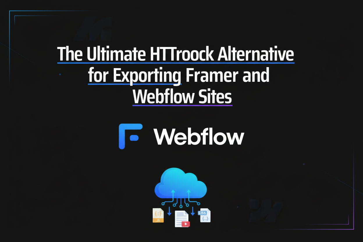 The Ultimate HTTrack Alternative for Exporting Framer and Webflow Sites