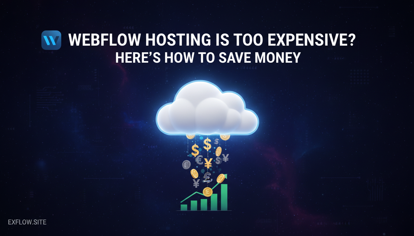 Webflow Hosting is Too Expensive? Here's How to Save Money